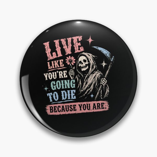 Item preview, Live Like You're Going To Die Because You Are Grim Reaper Memento Mori Philosophy designed and sold by RetroMini2026.