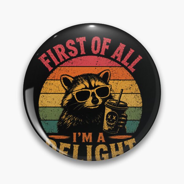 Item preview, First Of All I'm A Delight Raccoon Animal Lover Humor designed and sold by JonesFlora2025.