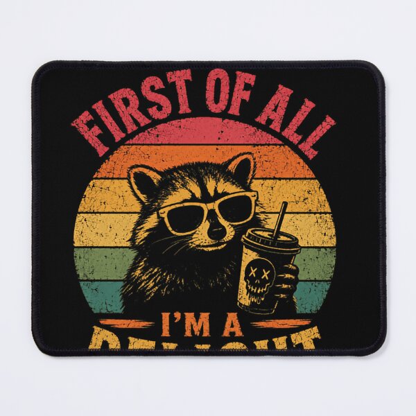 Item preview, First Of All I'm A Delight Raccoon Animal Lover Humor designed and sold by JonesFlora2025.