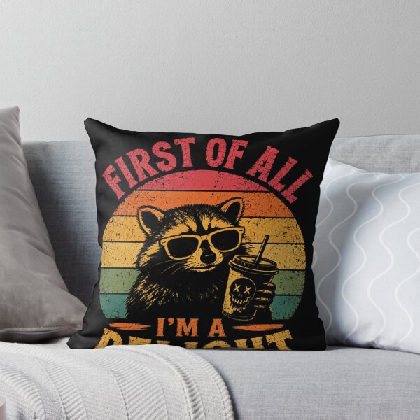 Item preview, First Of All I'm A Delight Raccoon Animal Lover Humor designed and sold by JonesFlora2025.