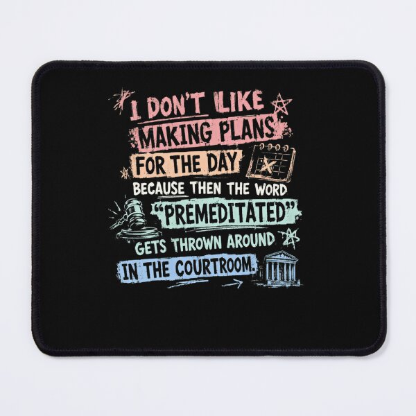 Item preview, I Don't Like Making Plans For The Day Because Then The Word Premeditated Gets Thrown Around In The Courtroom Legal Humor Lawyer Attorney designed and sold by RetroMini2026.