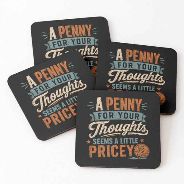 Item preview, A Penny For Your Thoughts Seems A Little Pricey Sarcastic Humor Quote designed and sold by RetroMini2026.