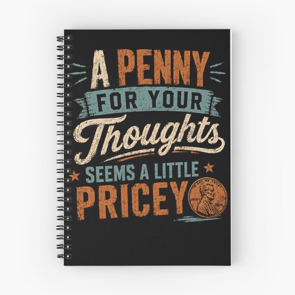 Item preview, A Penny For Your Thoughts Seems A Little Pricey Sarcastic Humor Quote designed and sold by RetroMini2026.