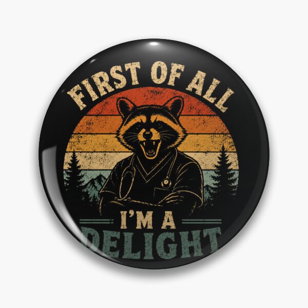 Item preview, First Of All I'm A Delight Raccoon Medical Professional Nurse Doctor Vet Humor designed and sold by JonesFlora2025.