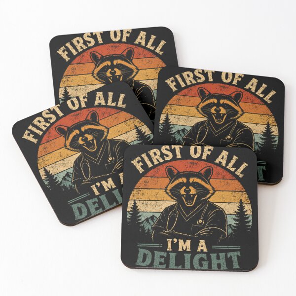 Item preview, First Of All I'm A Delight Raccoon Medical Professional Nurse Doctor Vet Humor designed and sold by JonesFlora2025.