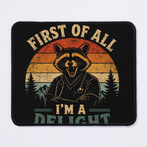Item preview, First Of All I'm A Delight Raccoon Medical Professional Nurse Doctor Vet Humor designed and sold by JonesFlora2025.