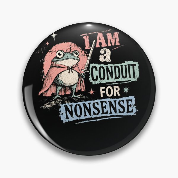 Item preview, I Am A Conduit For Nonsense Frog Knight Fantasy RPG Gamer Humor designed and sold by HumansStuck12.