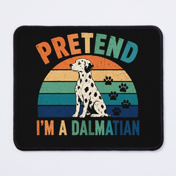 Item preview, Pretend I'm A Dalmatian Dog Owner Pet Lover designed and sold by SkeletonsDanger.