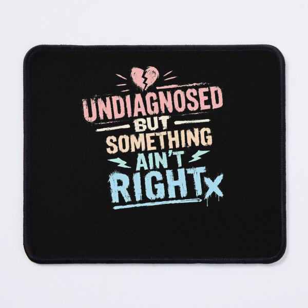 Item preview, Undiagnosed But Something Ain't Right Mental Health Awareness designed and sold by RetroMini2026.