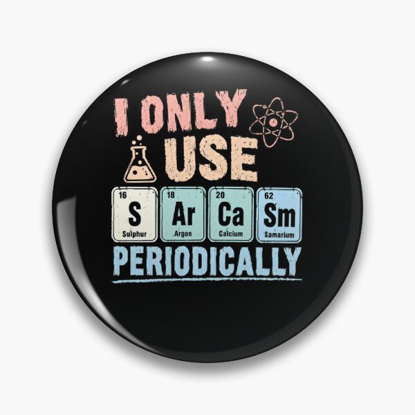 Item preview, I Only Use S Ar Ca Sm Periodically Chemistry Science Sarcasm Periodic Table designed and sold by RetroMini2026.