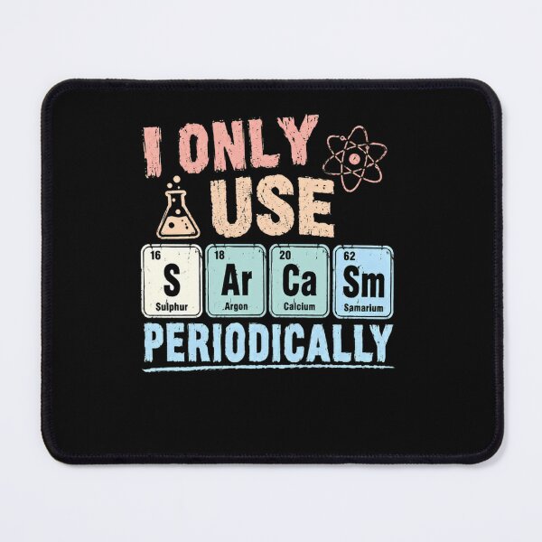 Item preview, I Only Use S Ar Ca Sm Periodically Chemistry Science Sarcasm Periodic Table designed and sold by RetroMini2026.