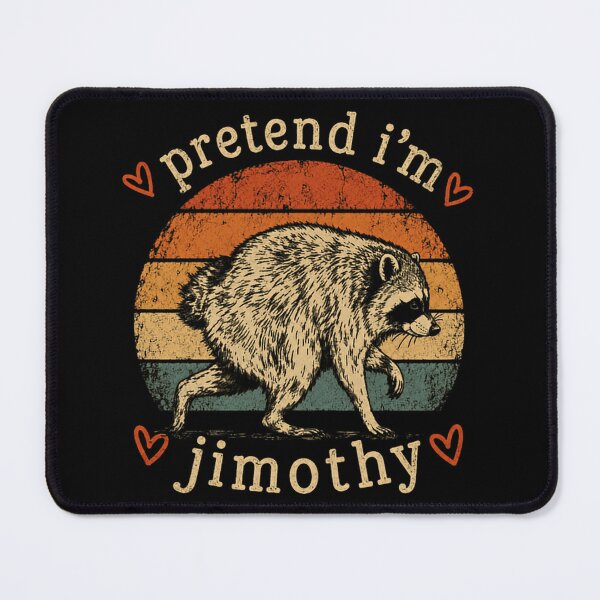 Item preview, Pretend I'm Jimothy Raccoon Funny Animal Lover Humor designed and sold by SkeletonsDanger.