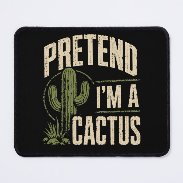 Item preview, Pretend I'm A Cactus Introvert Plant Lover Humor designed and sold by HumansStuck12.