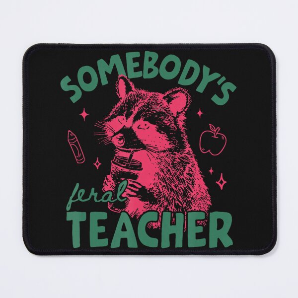 Item preview, Somebody's Feral Teacher Raccoon Funny Educator School Gift designed and sold by BrockmeyeSB.