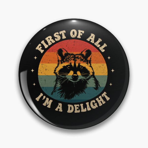 Item preview, First Of All I'm A Delight Raccoon Lover Humor Sarcasm designed and sold by JonesFlora2025.
