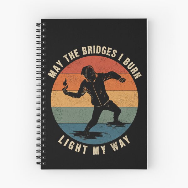 Item preview, May The Bridges I Burn Light My Way Rebel Defiance Self Reliance Independent Thinker Quote designed and sold by JonesFlora2025.