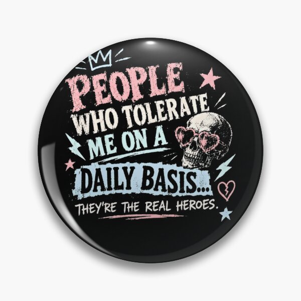 Item preview, People Who Tolerate Me On A Daily Basis They're The Real Heroes Sarcastic Humor Quote designed and sold by HumansStuck12.