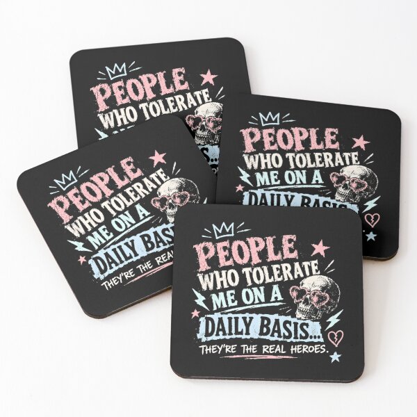 Item preview, People Who Tolerate Me On A Daily Basis They're The Real Heroes Sarcastic Humor Quote designed and sold by HumansStuck12.