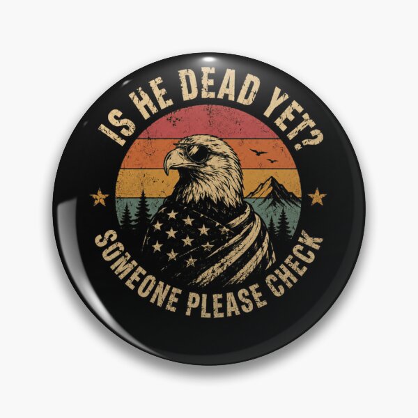 Item preview, Is He Dead Yet Someone Please Check Patriotic Bald Eagle Sarcasm Humor designed and sold by HumansStuck12.