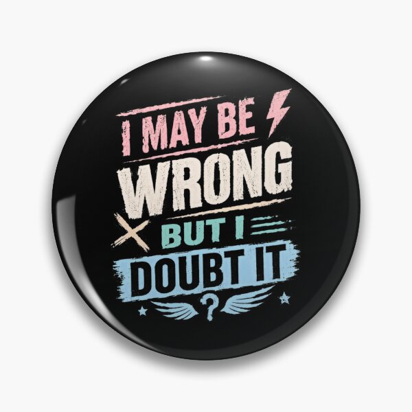 Item preview, I May Be Wrong But I Doubt It Funny Sarcastic Quote Personality designed and sold by RetroMini2026.