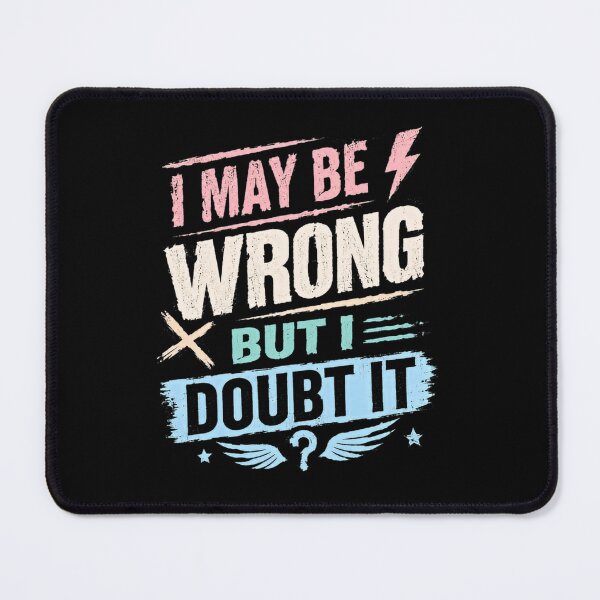 Item preview, I May Be Wrong But I Doubt It Funny Sarcastic Quote Personality designed and sold by RetroMini2026.