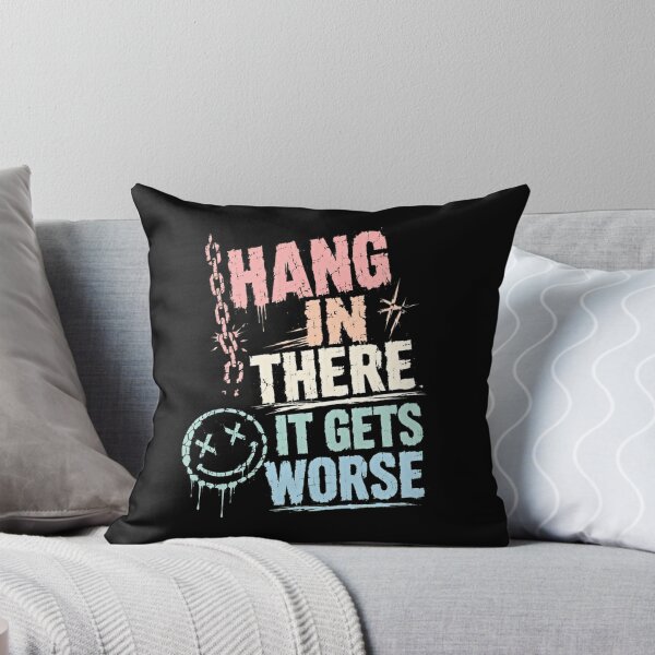 Item preview, Hang In There It Gets Worse Sarcastic Humor Cynical Joke designed and sold by RetroMini2026.
