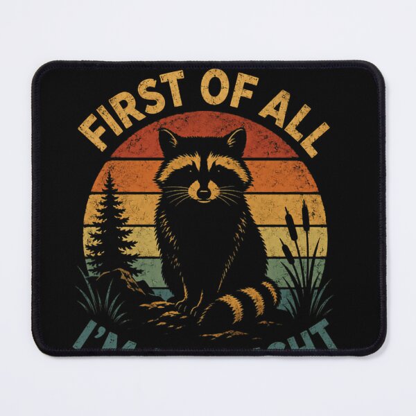 Item preview, First Of All I'm A Delight Raccoon Animal Lover Wildlife Humor designed and sold by JonesFlora2025.