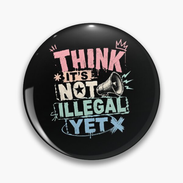 Item preview, Think It's Not Illegal Yet Rebel Quote Sarcastic Humor Free Speech designed and sold by RetroMini2026.