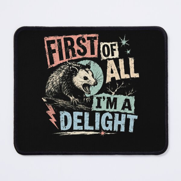 Item preview, First Of All I'm A Delight Opossum Lover Sarcastic Humor designed and sold by HumansStuck12.