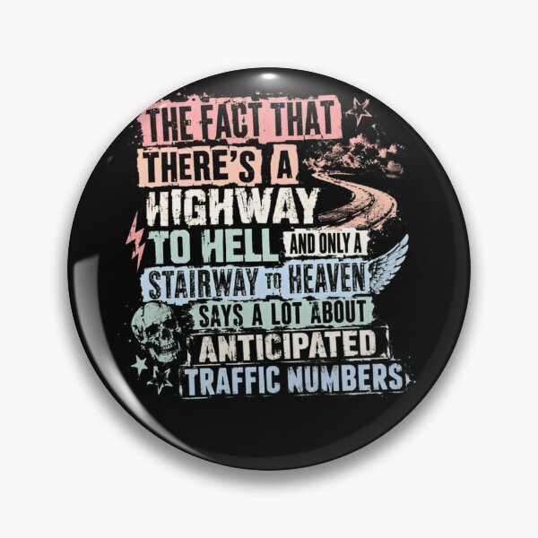 Item preview, The Fact That There's A Highway To Hell And Only A Stairway To Heaven Says A Lot About Anticipated Traffic Numbers Dark Humor Sarcasm Quote designed and sold by HumansStuck12.