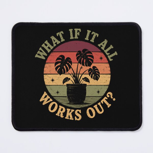Item preview, What If It All Works Out? Optimistic Plant Parent Houseplant Lover designed and sold by HumansStuck12.