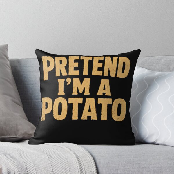 Item preview, Pretend I'm A Potato Funny Food Lover Humorous Quote designed and sold by SkeletonsDanger.