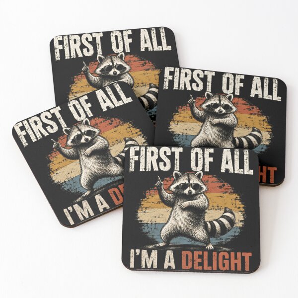Item preview, First Of All I'm A Delight Raccoon Humor Sarcasm Animal Lover designed and sold by JonesFlora2025.