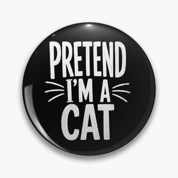 Item preview, Pretend I'm A Cat Funny Cat Lover Feline Pet Owner designed and sold by SkeletonsDanger.