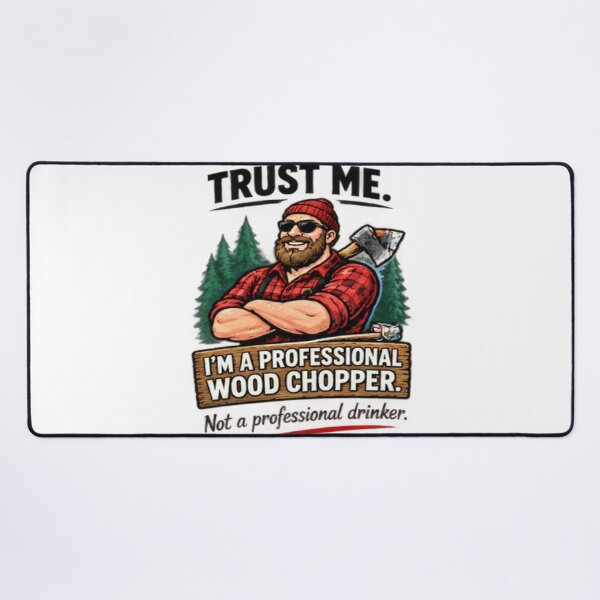 Item preview, Trust Me Im A Professional Wood Chopper Lumberjack Design designed and sold by FABIOLA1970.