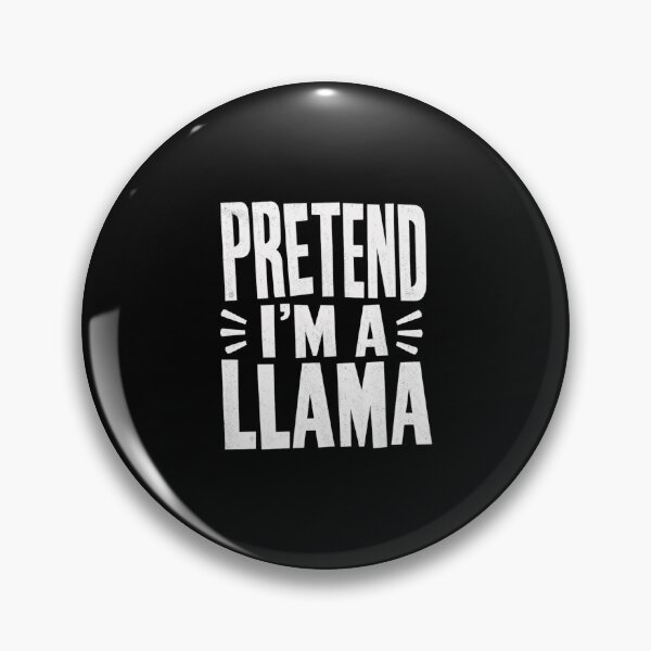 Item preview, Pretend I'm A Llama Funny Llama Lover designed and sold by SkeletonsDanger.