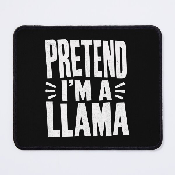 Item preview, Pretend I'm A Llama Funny Llama Lover designed and sold by SkeletonsDanger.