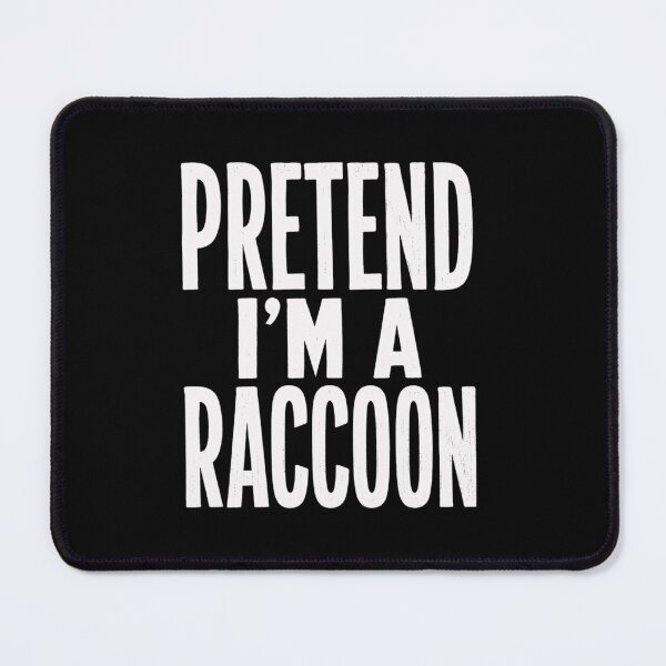 Item preview, Pretend I'm A Raccoon Funny Raccoon Lover Costume Gift designed and sold by SkeletonsDanger.