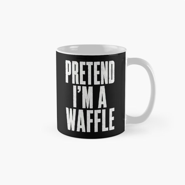 Item preview, Pretend I'm A Waffle Funny Waffle Lover Foodie Quote designed and sold by SkeletonsDanger.