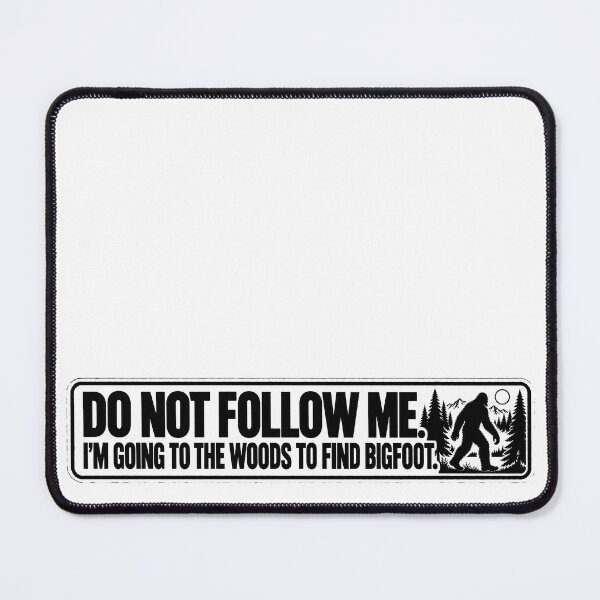 Item preview, BUMPS IN THE ROAD COLLECTION - ⭐ HALLOWEEN EDITION ⭐ - DO NOT FOLLOW ME. I’M GOING TO THE WOODS TO FIND BIGFOOT. designed and sold by WheelieGdArt.