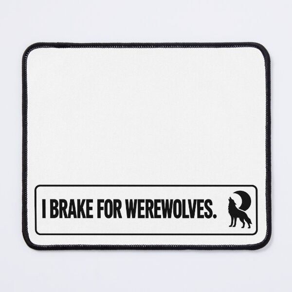 Item preview, BUMPS IN THE ROAD COLLECTION - ⭐ HALLOWEEN EDITION ⭐ - I BRAKE FOR WEREWOLVES. designed and sold by WheelieGdArt.