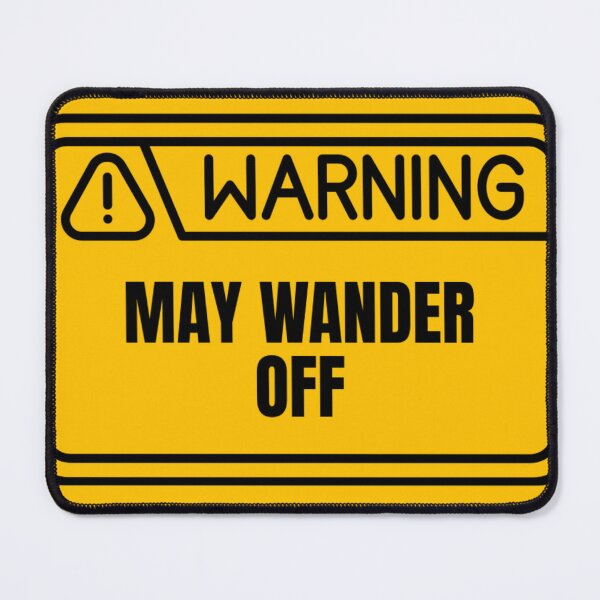 Item preview, Warning May Wander Off designed and sold by Nol1ytv.