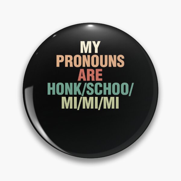 Item preview, My Pronouns Are Honk Schoo Mi Mi Mi Sarcastic Pronouns Quote designed and sold by nryum.