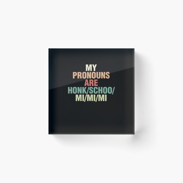 Item preview, My Pronouns Are Honk Schoo Mi Mi Mi Sarcastic Pronouns Quote designed and sold by nryum.