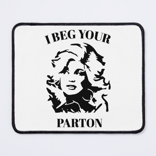 Item preview, I Beg Your Parton - Dolly Parton Memorial1946-2026 designed and sold by MallieWelch.