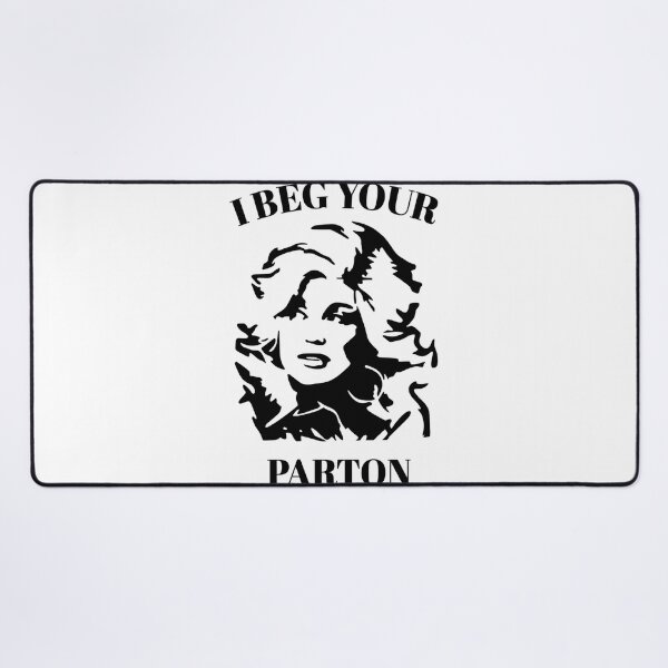 Item preview, I Beg Your Parton - Dolly Parton Memorial1946-2026 designed and sold by MallieWelch.