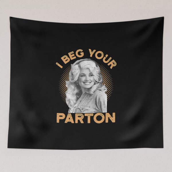 Item preview, Dolly Parton I Beg Your designed and sold by MallieWelch.