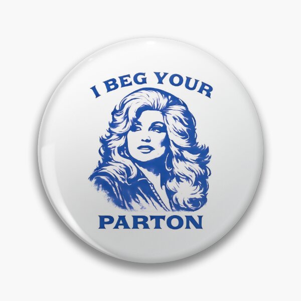 Item preview, I Beg Your Parton designed and sold by MallieWelch.