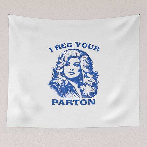 Item preview, I Beg Your Parton designed and sold by MallieWelch.