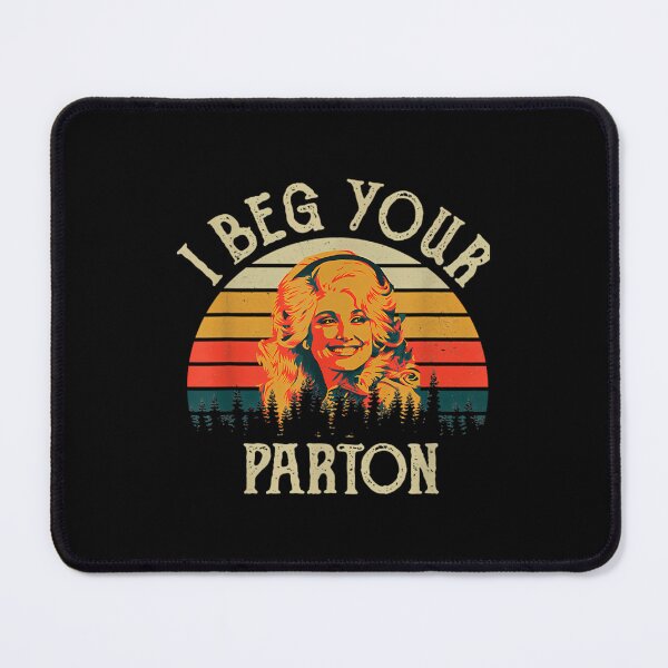 Item preview, Vintage I Beg Your Parton designed and sold by MallieWelch.
